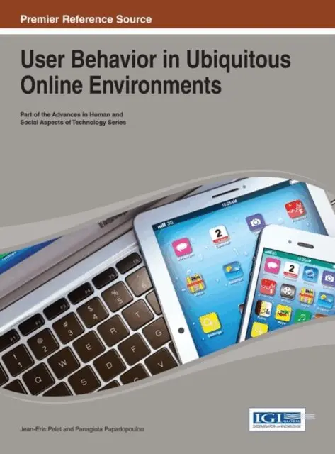 Panagiota Papadopoulou, Jean-Eric Pelet - User Behavior in Ubiquitous Online Environments, E-bok. Tillgänglighet: Lägg i varukorg
