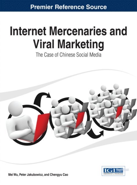 Chengyu, Peter, Mei - Internet Mercenaries and Viral Marketing: The Case of Chinese Social Media, E-bok