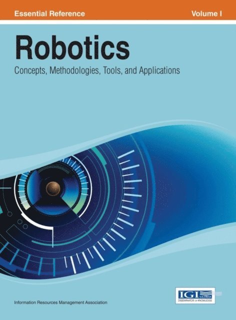 Information Resources - Robotics: Concepts, Methodologies, Tools, and Applications, E-bok