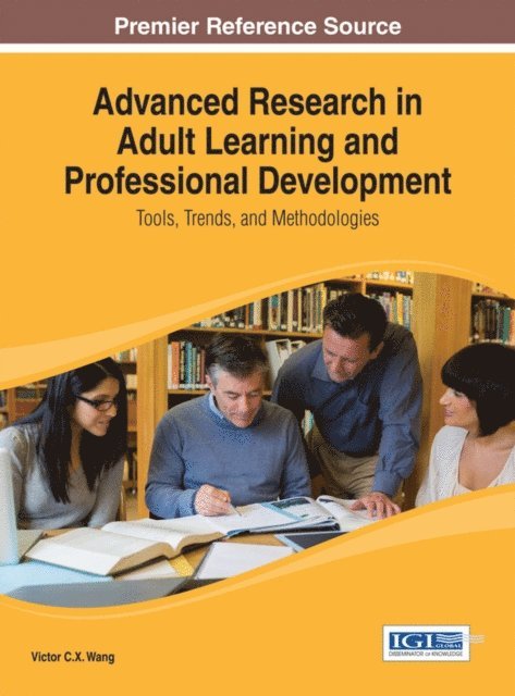 Viktor X. - Advanced Research in Adult Learning and Professional Development: Tools, Trends, and Methodologies, E-bok