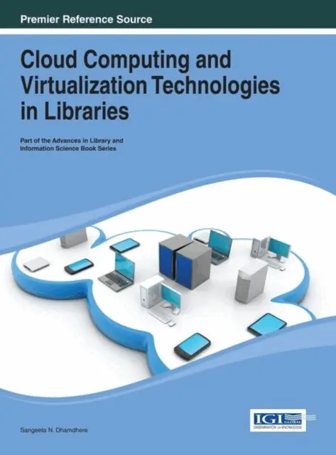Sangeeta N. Dhamdhere - Cloud Computing and Virtualization Technologies in Libraries, E-bok. Tillgänglighet: Lägg i varukorg