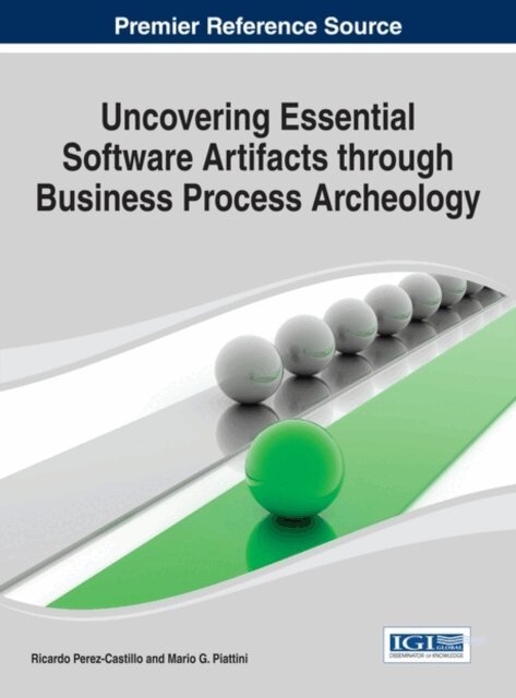 Mario G., Ricardo - Uncovering Essential Software Artifacts through Business Process Archeology, E-bok