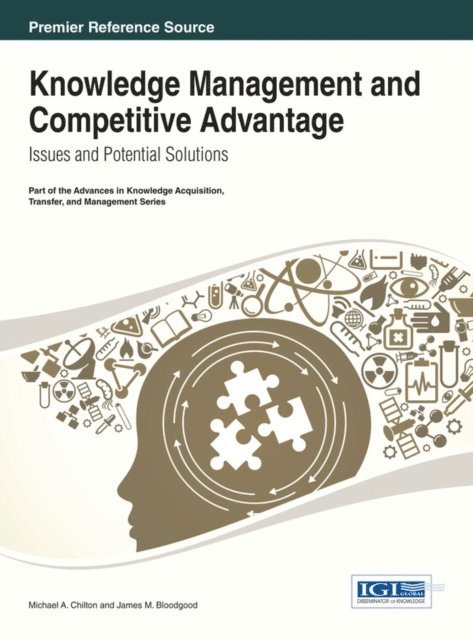James M., Michael A. - Knowledge Management and Competitive Advantage: Issues and Potential Solutions, E-bok