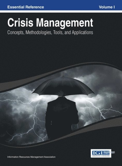 Information Resources - Crisis Management: Concepts, Methodologies, Tools, and Applications, E-bok