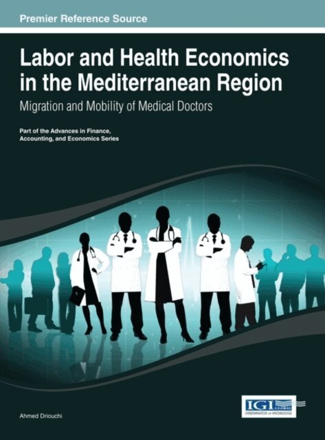Ahmed - Labor and Health Economics in the Mediterranean Region: Migration and Mobility of Medical Doctors, E-bok. Tillgänglighet: Lägg i varukorg