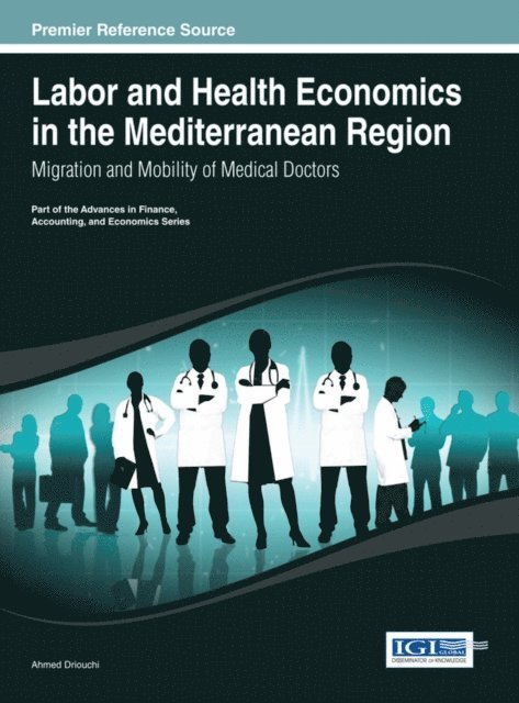 Ahmed - Labor and Health Economics in the Mediterranean Region: Migration and Mobility of Medical Doctors, E-bok