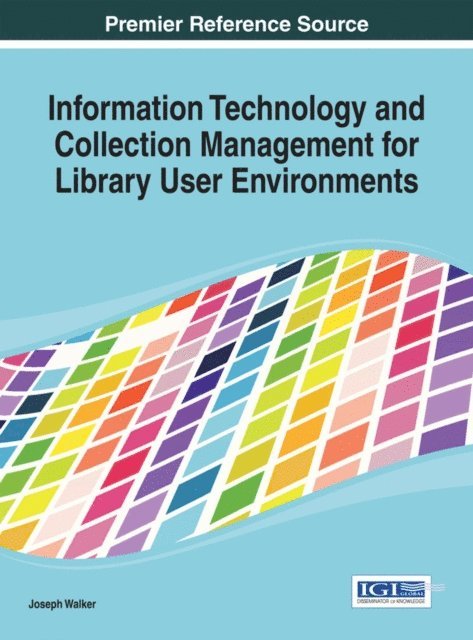 Joseph - Information Technology and Collection Management for Library User Environments, E-bok