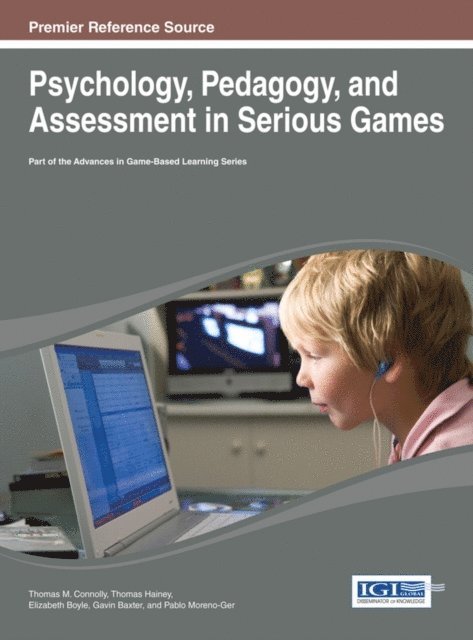 Pablo Moreno-Ger, Gavin Baxter, Elizabeth Boyle, Thomas Hainey, Thomas M. Connolly - Psychology, Pedagogy, and Assessment in Serious Games, E-bok