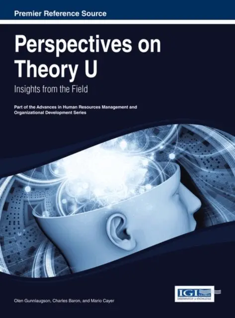 Mario Cayer, Charles Baron, Olen Gunnlaugson - Perspectives on Theory U: Insights from the Field, E-bok. Tillgänglighet: Lägg i varukorg