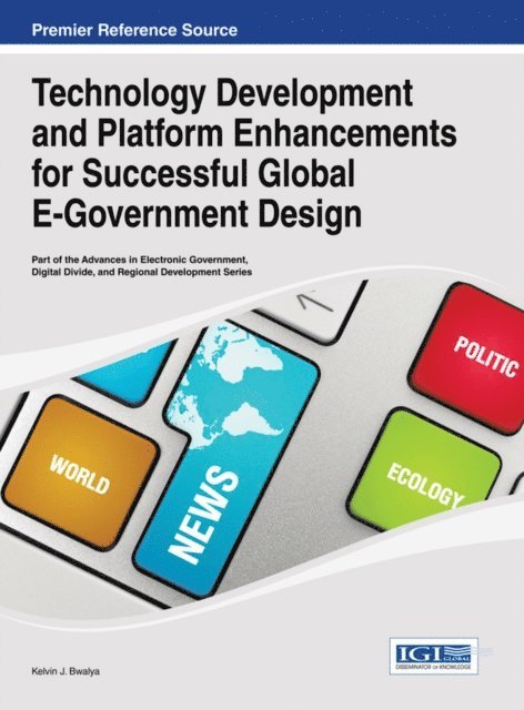 Kelvin Joseph Bwalya - Technology Development and Platform Enhancements for Successful Global E-Government Design, E-bok