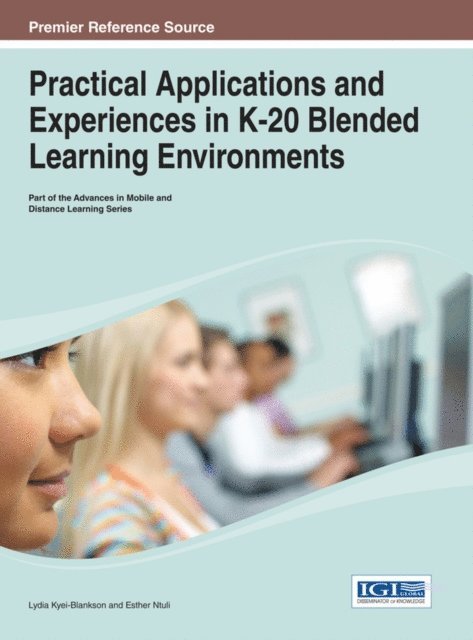Esther, Lydia - Practical Applications and Experiences in K-20 Blended Learning Environments, E-bok
