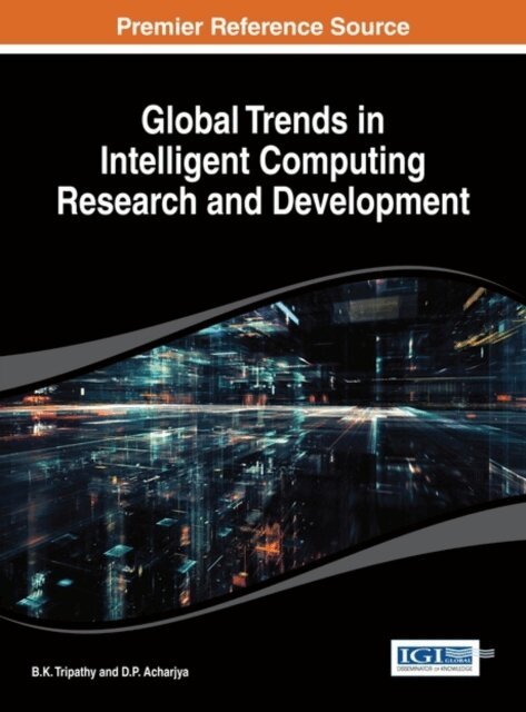 D. P., B.K. - Global Trends in Intelligent Computing Research and Development, E-bok. Tillgänglighet: Lägg i varukorg