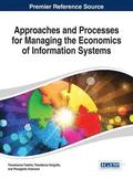 Approaches and Processes for Managing the Economics of Information Systems