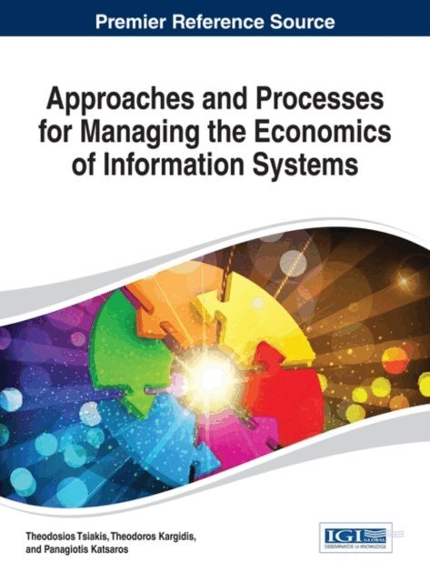 Panagiotis, Theodoros, Theodosios - Approaches and Processes for Managing the Economics of Information Systems, E-bok. Tillgänglighet: Lägg i varukorg