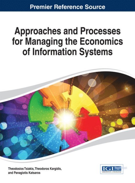Panagiotis, Theodoros, Theodosios - Approaches and Processes for Managing the Economics of Information Systems, E-bok