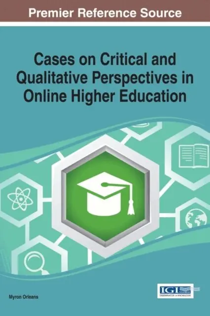 Myron Orleans - Cases on Critical and Qualitative Perspectives in Online Higher Education, E-bok. Tillgänglighet: Lägg i varukorg
