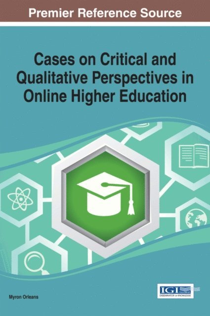 Myron - Cases on Critical and Qualitative Perspectives in Online Higher Education, E-bok