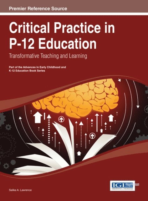Salika A. - Critical Practice in P-12 Education: Transformative Teaching and Learning, E-bok
