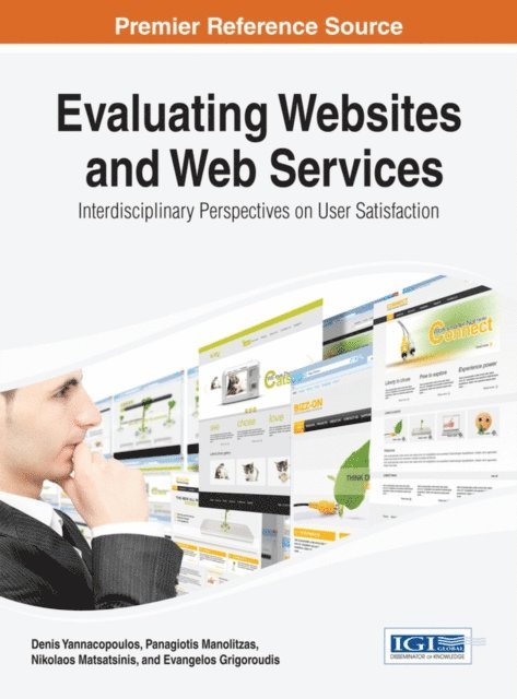 Evangelos, Nikolaos, Panagiotis, Denis - Evaluating Websites and Web Services: Interdisciplinary Perspectives on User Satisfaction, E-bok