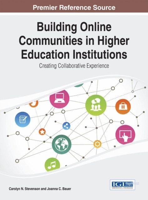 Joanna C., Carolyn N. - Building Online Communities in Higher Education Institutions: Creating Collaborative Experience, E-bok