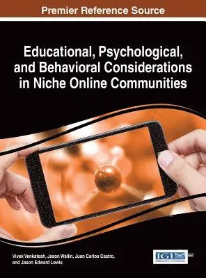 Jason Edward Lewis, Juan Carlos Castro, Jason Wallin, Vivek Venkatesh - Educational, Psychological, and Behavioral Considerations in Niche Online Communities, E-bok. Tillgänglighet: Lägg i varukorg