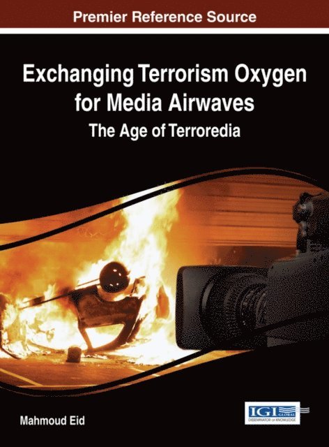 Mahmoud - Exchanging Terrorism Oxygen for Media Airwaves: The Age of Terroredia, E-bok