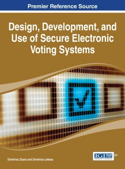 Dimitrios - Design, Development, and Use of Secure Electronic Voting Systems, E-bok. Tillgänglighet: Lägg i varukorg
