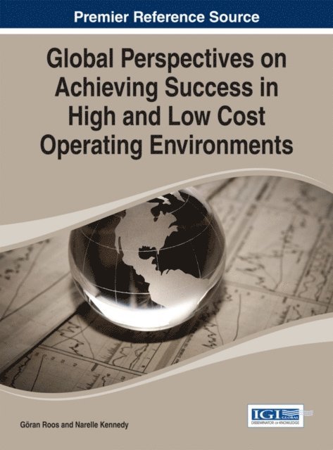 Narelle, Goran - Global Perspectives on Achieving Success in High and Low Cost Operating Environments, E-bok