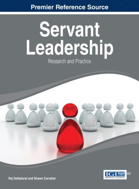 Shawn, Raj - Servant Leadership: Research and Practice, E-bok