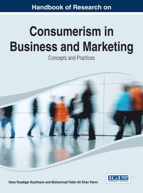 Mohammad Fateh Ali Khan, Hans-Ruediger - Handbook of Research on Consumerism in Business and Marketing: Concepts and Practices, E-bok