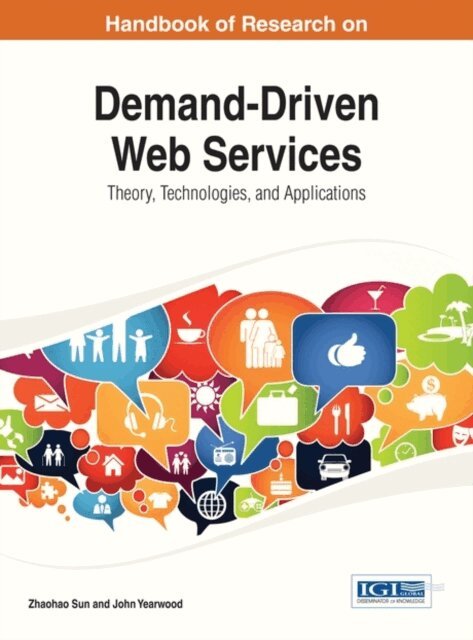 John Yearwood, Zhaohao Sun - Handbook of Research on Demand-Driven Web Services: Theory, Technologies, and Applications, E-bok. Tillgänglighet: Lägg i varukorg