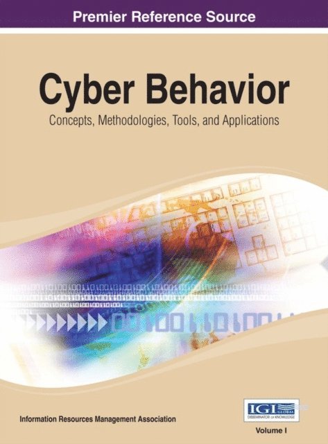 Information Resources Management Association - Cyber Behavior: Concepts, Methodologies, Tools, and Applications, E-bok