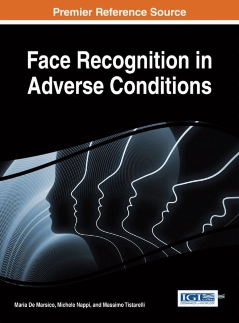 Massimo, Michele, Maria - Face Recognition in Adverse Conditions, E-bok