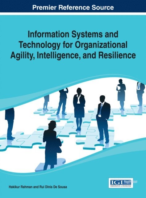 Rui Dinis, Hakikur - Information Systems and Technology for Organizational Agility, Intelligence, and Resilience, E-bok