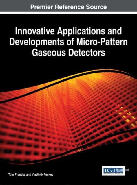 Vladimir, Tom - Innovative Applications and Developments of Micro-Pattern Gaseous Detectors, E-bok. Tillgänglighet: Lägg i varukorg