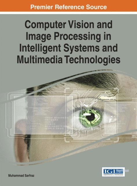 Muhammad - Computer Vision and Image Processing in Intelligent Systems and Multimedia Technologies, E-bok