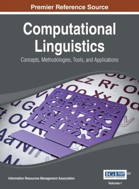Information Resources - Computational Linguistics: Concepts, Methodologies, Tools, and Applications, E-bok