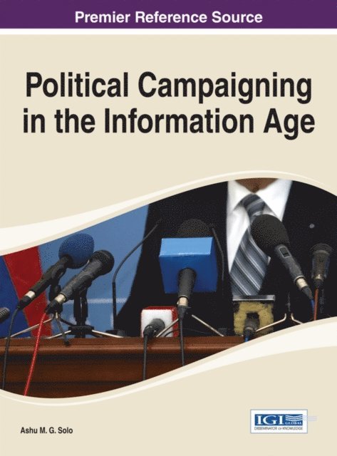 Ashu M. G. - Political Campaigning in the Information Age, E-bok