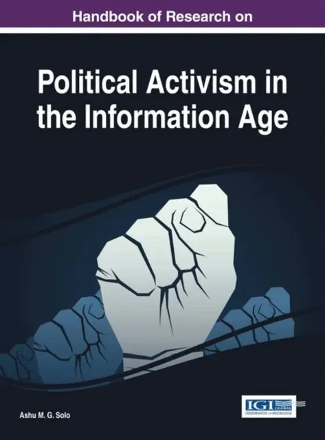 Ashu M. G. Solo - Handbook of Research on Political Activism in the Information Age, E-bok. Tillgänglighet: Lägg i varukorg