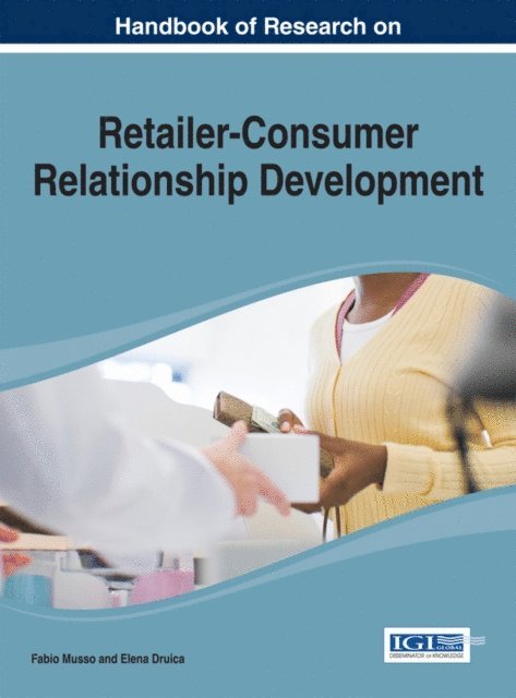 Elena, Fabio - Handbook of Research on Retailer-Consumer Relationship Development, E-bok