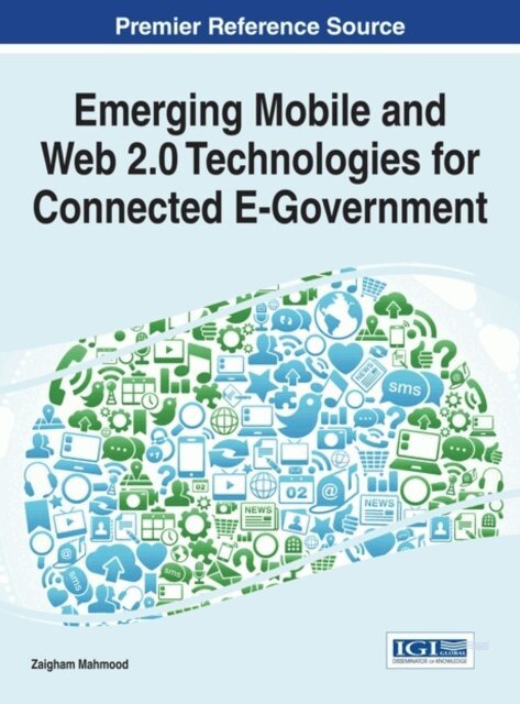 Zaigham - Emerging Mobile and Web 2.0 Technologies for Connected E-Government, E-bok