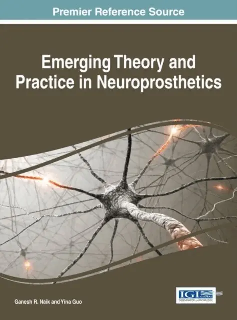 Yina Guo, Ganesh R. Naik - Emerging Theory and Practice in Neuroprosthetics, E-bok. Tillgänglighet: Lägg i varukorg