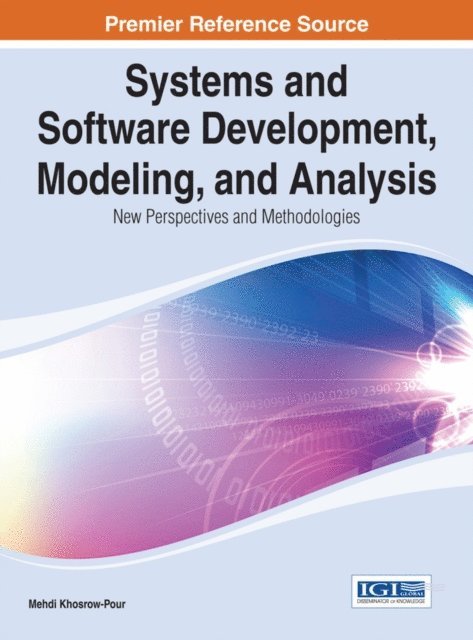 Mehdi Khosrow-Pour, D.B.A. - Systems and Software Development, Modeling, and Analysis: New Perspectives and Methodologies, E-bok