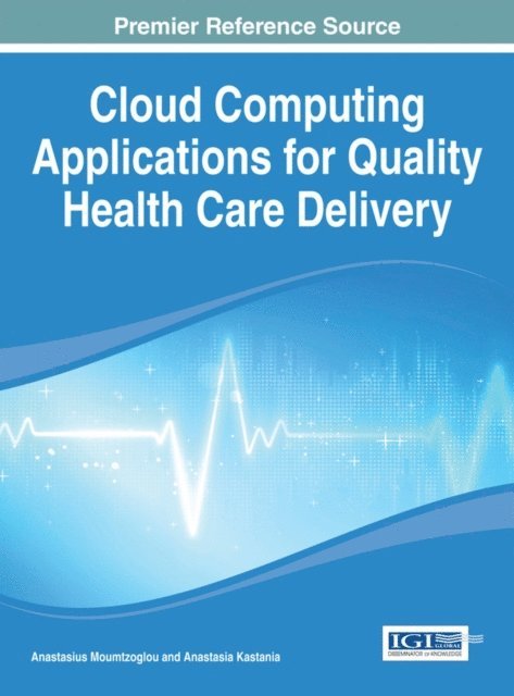 Anastasia N., Anastasius - Cloud Computing Applications for Quality Health Care Delivery, E-bok