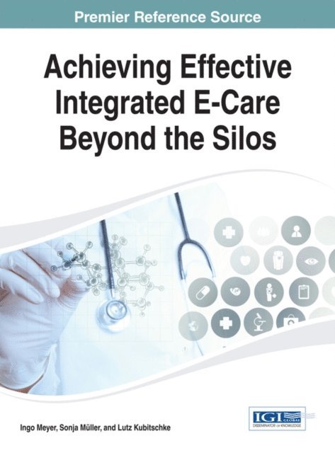 Lutz, Sonja, Ingo - Achieving Effective Integrated E-Care Beyond the Silos, E-bok