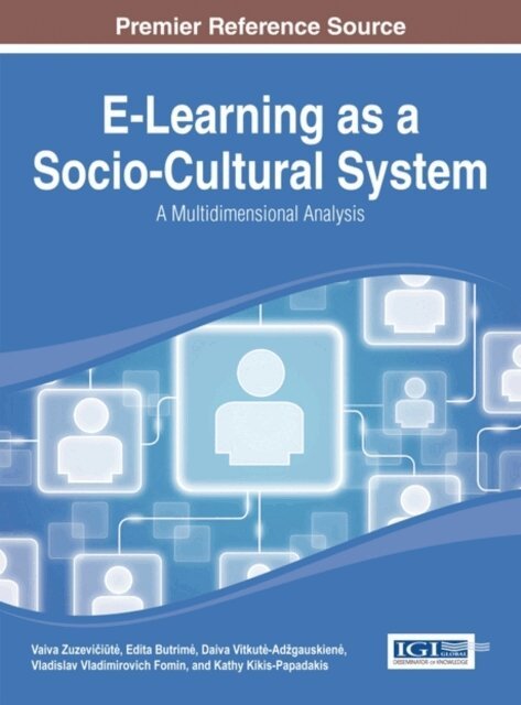 Kathy, Vladislav, Daiva, Edita, Vaiva - E-Learning as a Socio-Cultural System: A Multidimensional Analysis, E-bok. Tillgänglighet: Lägg i varukorg