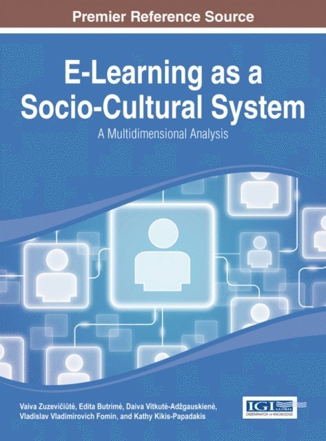 Kathy, Vladislav, Daiva, Edita, Vaiva - E-Learning as a Socio-Cultural System: A Multidimensional Analysis, E-bok