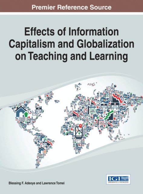 Lawrence, Blessing F. - Effects of Information Capitalism and Globalization on Teaching and Learning, E-bok