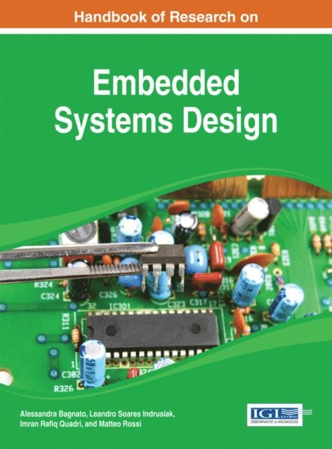 Matteo Rossi, Imran Rafiq Quadri, Leandro Soares Indrusiak, Alessandra Bagnato - Handbook of Research on Embedded Systems Design, E-bok