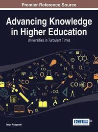 Advancing Knowledge in Higher Education: Universities in Turbulent Times